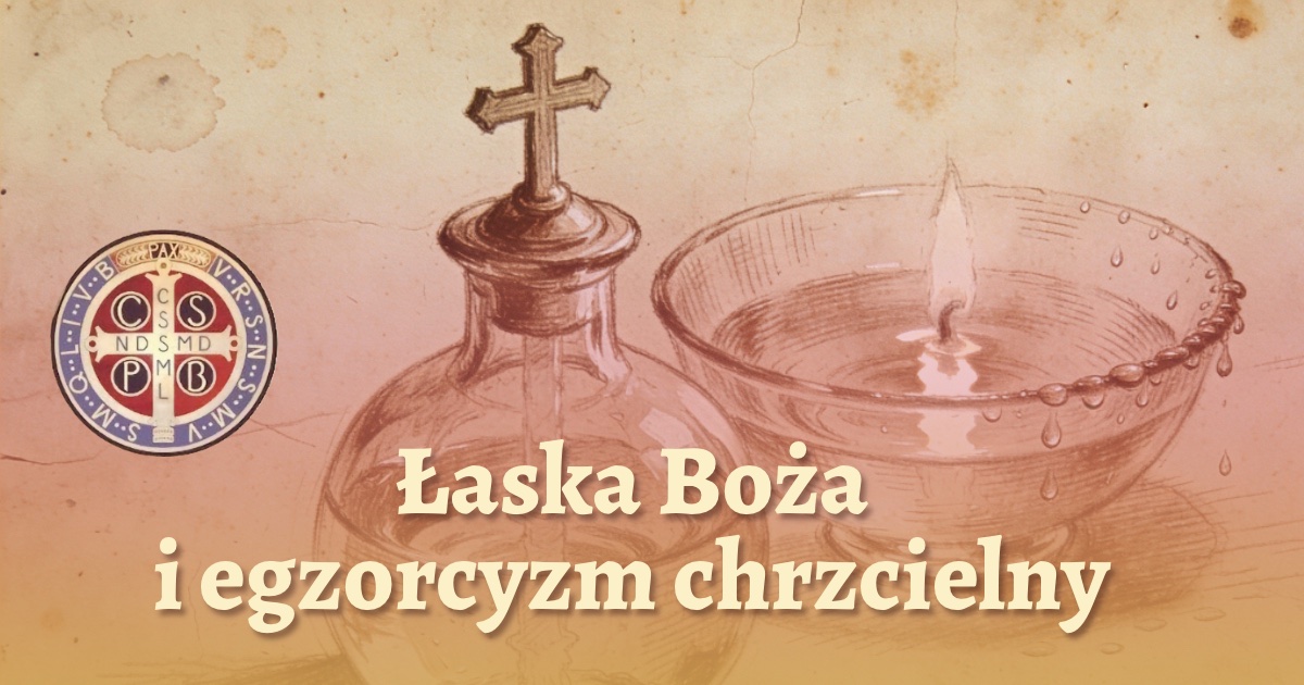 łaska Boża i egzorcyzm chrzcielny