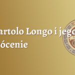 Bł. Bartolo Longo i jego nawrócenie